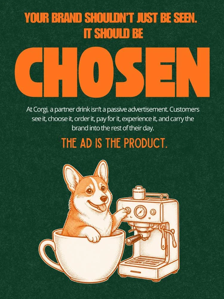 Campaign page 1: Your brand should not just be seen. It should be chosen. At Corgi, the ad is the product.